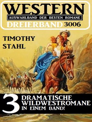 cover image of Western Dreierband 3006--3 dramatische Wildwestromane in einem Band